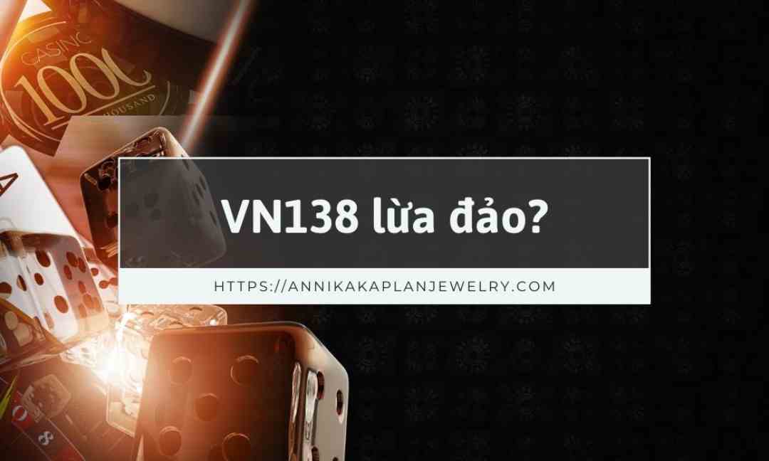 VN138 - website với những trải nghiệm dịch vụ hot 